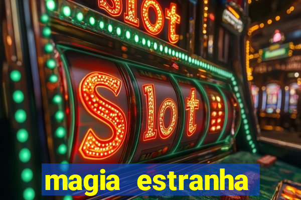 magia estranha filme completo dublado